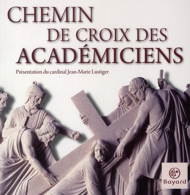 CHEMIN DE CROIX DES ACADEMICIENS (LE)