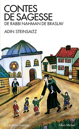 CONTES DE SAGESSE DE RABBI NAHMAN DE BRASLAV (ESPACES LIBRES - SPIRITUALITES VIVANTES)