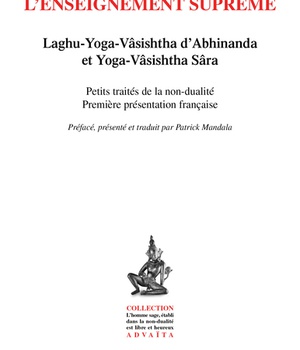 L'ENSEIGNEMENT SUPREME - LAGHU-YOGA-VASISHTHA D'ABHINANDA ET YOGA-VASISHTHA SARA