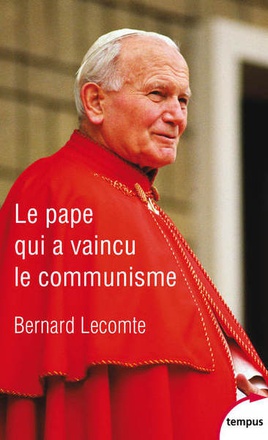 LE PAPE QUI A VAINCU LE COMMUNISME