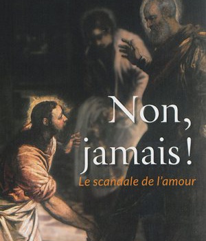 NON, JAMAIS ! - LE SCANDALE DE LAMOUR