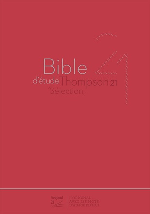 BIBLE D'ETUDE THOMPSON 21 SELECTION : COUVERTURE SOUPLE ROUGE