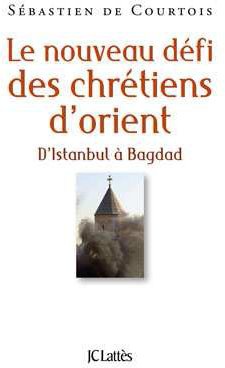LE NOUVEAU DEFI DES CHRETIENS D ORIENT