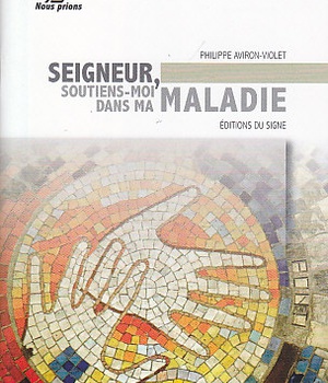 SEIGNEUR SOUTIENS-MOI DANS MA MALADIE