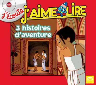 J'ECOUTE, J'AIME LIRE 3 HISTOIRES D'AVENTURE - AUDIO