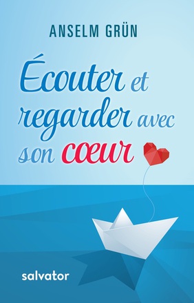 ECOUTER ET REGARDER AVEC SON COEUR