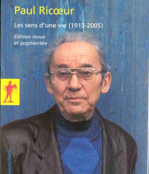 PAUL RICOEUR - LES SENS D'UNE VIE (1913-2005)