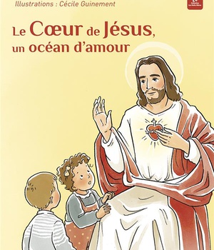 LE COEUR DE JESUS, UN OCEAN DAMOUR - EDITION ILLUSTREE
