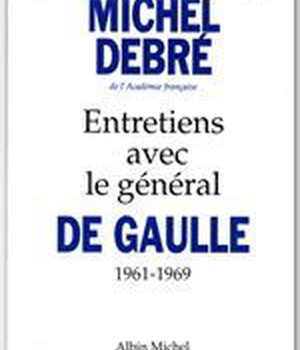 ENTRETIENS AVEC LE GENERAL DE GAULLE, 1961-1969