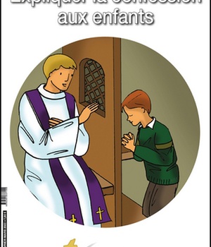 EXPLIQUER LA CONFESSION AUX ENFANTS - EDITION ILLUSTREE