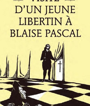 VISITE D'UN JEUNE LIBERTIN A BLAISE PASCAL