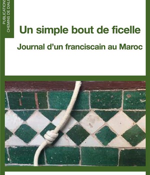 UN SIMPLE BOUT DE FICELLE - JOURNAL DUN FRANCISCAIN AU MAROC