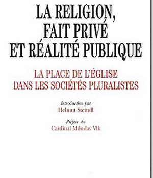 LA RELIGION, FAIT PRIVE ET REALITE PUBLIQUE