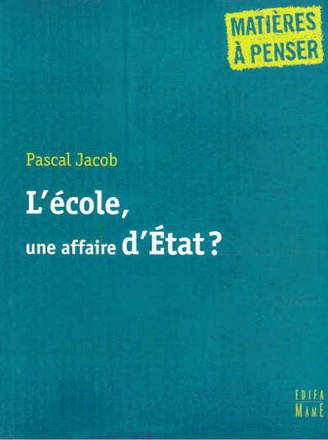 ECOLE, UNE AFFAIRE D'ETAT ?