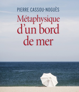 METAPHYSIQUE D'UN BORD DE MER