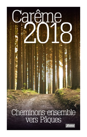 CHEMINONS ENSEMBLE VERS PAQUES - CAREME 2018