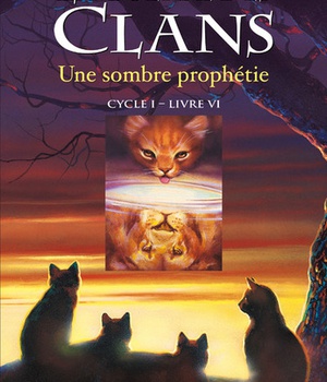 LA GUERRE DES CLANS - CYCLE I - TOME 6 UNE SOMBRE PROPHETIE - VOL06