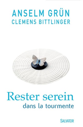 RESTER SEREIN DANS LA TOURMENTE