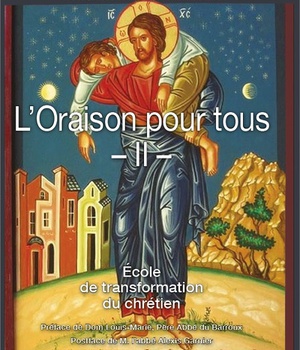 L'ORAISON POUR TOUS - TOME 2 - ECOLE DE TRANSFORMATION DU CHRETIEN