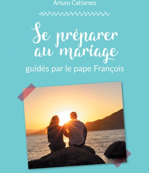 SE PREPARER AU MARIAGE GUIDES PAR LE PAPE FRANCOIS