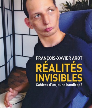REALITES INVISIBLES - CAHIERS D'UN JEUNE HANDICAPE