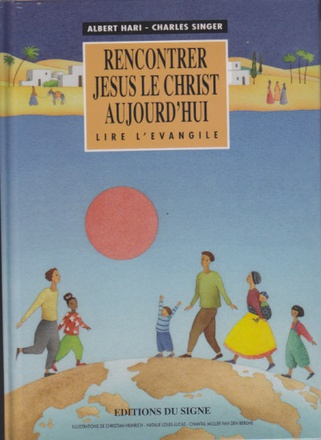 RENCONTRER JESUS LE CHRIST AUJOURD'HUI