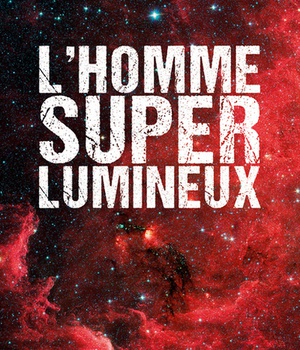 L'HOMME SUPERLUMINEUX