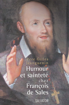 HUMOUR ET SAINTETE CHEZ FRANCOIS DE SALES
