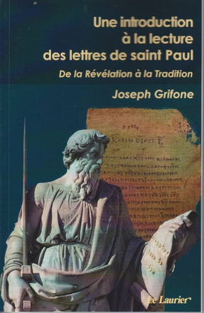 UNE INTRODUCTION A LA LECTURE DES LETTRES DE SAINT PAUL - DE LA REVELATION A LA TRADITION