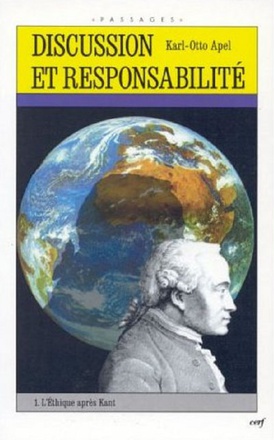 DISCUSSION ET RESPONSABILITE - TOME 1 L'ETHIQUE APRES KANT