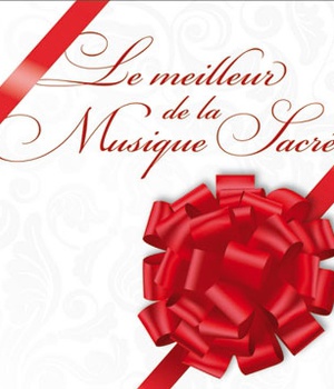 LE MEILLEUR DE LA MUSIQUE SACREE - AUDIO