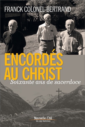 ENCORDES AU CHRIST - SOIXANTE ANS DE SACERDOCE