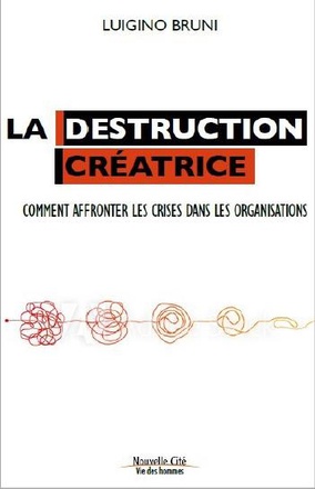 LA DESTRUCTION CREATRICE - AFFRONTER LES CRISES DANS LES MOUVEMENTS ET COMMUNAUTES