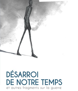 T05 - DESARROI DE NOTRE TEMPS - ET AUTRES FRAGMENTS SUR LA GUERRE