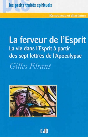LA FERVEUR DE LESPRIT - LA VIE DANS L'ESPRIT A PARTIR DES SEPT LETTRES DE LAPOCALYPSE