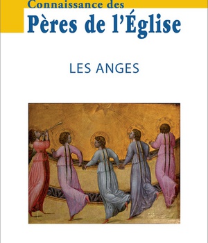 CONNAISSANCE DES PERES DE L'EGLISE N 165 - LES ANGES