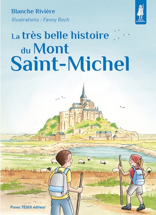 LA TRES BELLE HISTOIRE DU MONT SAINT-MICHEL - EDITION ILLUSTREE