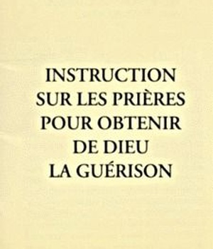 INSTRUCTION SUR LES PRIERES POUR OBTENIR LA GUERISON