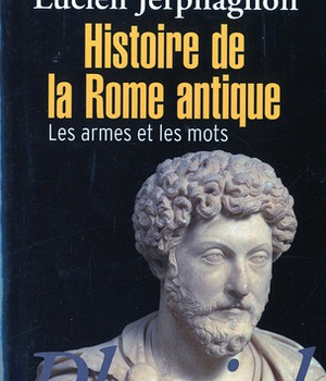 HISTOIRE DE LA ROME ANTIQUE - LES ARMES ET LES MOTS