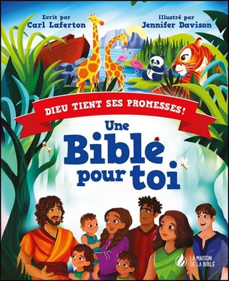 DIEU TIENT SES PROMESSES! - UNE BIBLE POUR TOI