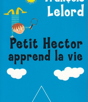 PETIT HECTOR APPREND LA VIE