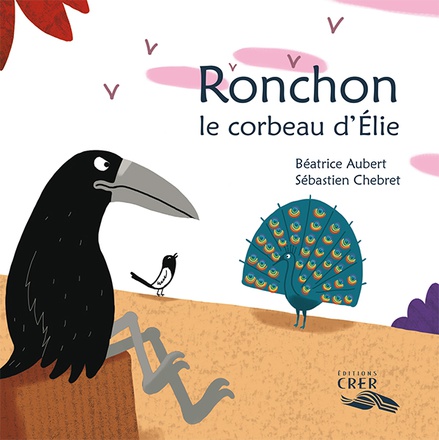 RONCHON, LE CORBEAU D'ELIE - LA PAROLE DES ANIMAUX