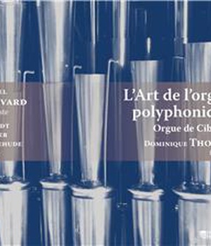 L'ART DE L'ORGUE POLYPHONIQUE - CD - AUDIO