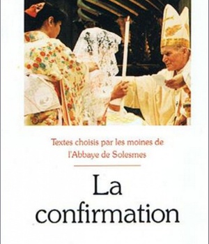LA CONFIRMATION - CE QUE DIT LE PAPE