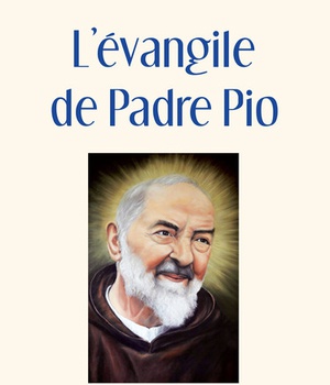 EVANGILE DE PADRE PIO (L')