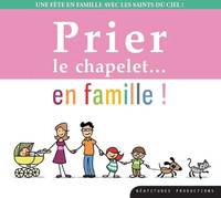 PRIER LE CHAPELET EN FAMILLE CD - AUDIO