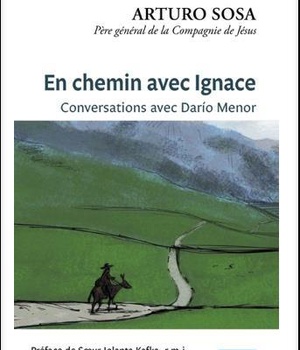 EN CHEMIN AVEC IGNACE - CONVERSATIONS AVEC DARIO MENOR
