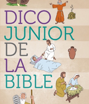 DICO JUNIOR DE LA BIBLE