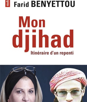 MON DJIHAD - ITINERAIRE D'UN REPENTI