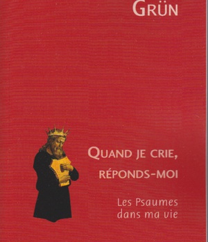 QUAND JE CRIE, REPONDS-MOI - LES PSAUMES DANS MA VIE